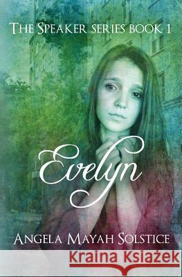 Evelyn: The Speaker Series Angela Mayah Solstice   9780991609529 Soul House LLC - książka