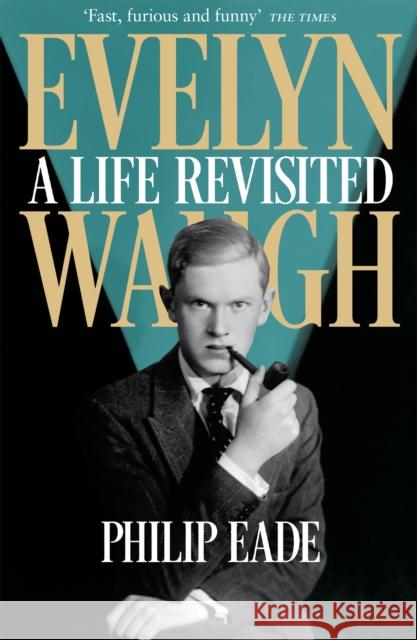 Evelyn Waugh: A Life Revisited Philip Eade 9781780224862 Orion Publishing Co - książka