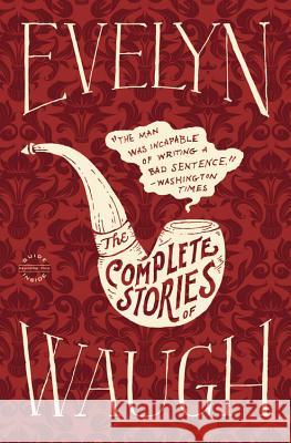 Evelyn Waugh: The Complete Stories Evelyn Waugh 9780316216555 Back Bay Books - książka