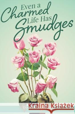 Even a Charmed Life Has Smudges David L. Schapira 9781073899876 Independently Published - książka