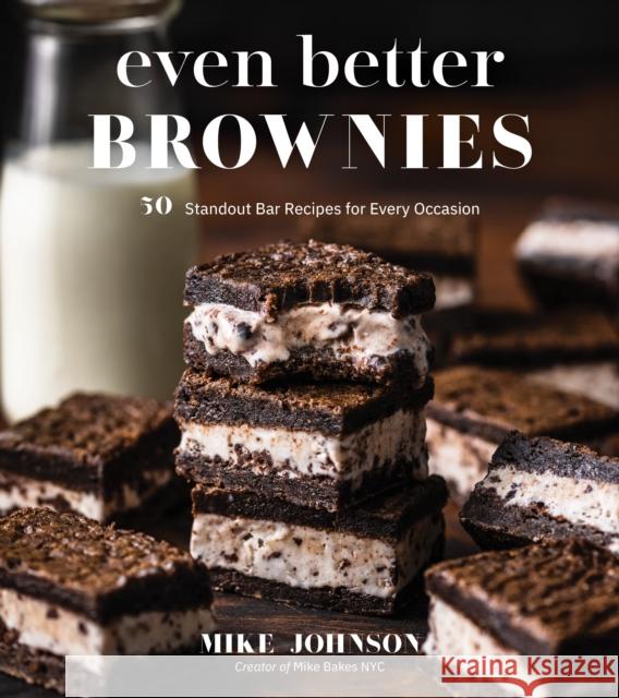 Even Better Brownies: 50 Standout Bar Recipes for Every Occasion Mike Johnson 9781645670926 Page Street Publishing - książka