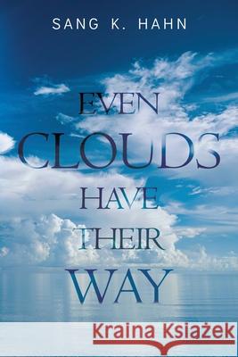 Even Clouds Have Their Way Sang K. Hahn 9781835437926 Olympia Publishers - książka
