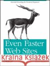 Even Faster Web Sites: Performance Best Practices for Web Developers Souders, Steve 9780596522308 O'Reilly Media