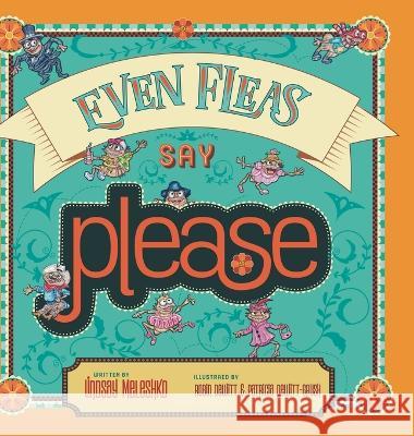 Even Fleas Say Please Lindsay Meleshko, Patricia Dewitt-Grush, Robin DeWitt 9781958302859 Lawley Enterprises LLC - książka