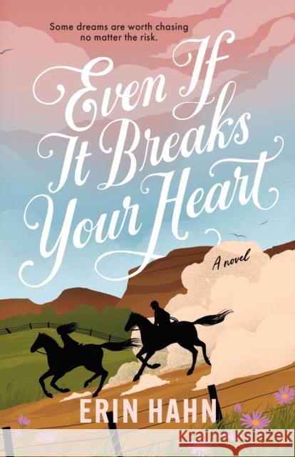 Even If It Breaks Your Heart Erin Hahn 9781250761279 St. Martin's Publishing Group - książka