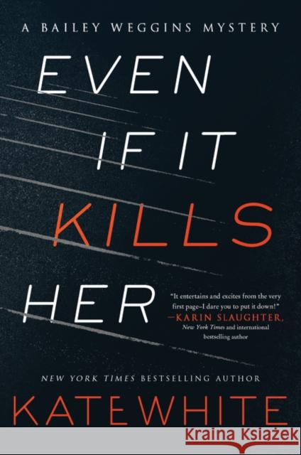 Even If It Kills Her: A Bailey Weggins Mystery Kate White 9780062448873 HarperCollins - książka