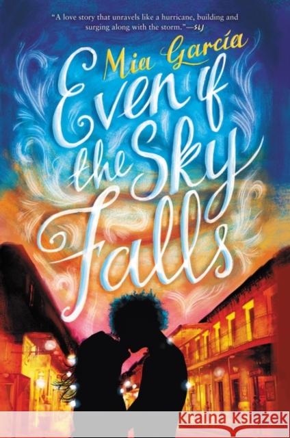 Even If the Sky Falls Mia Garcia 9780062411815 HarperCollins - książka