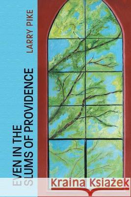 Even in the Slums of Providence Larry Pike 9781646626625 Finishing Line Press - książka