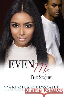 Even Me, The Sequel Stewart, Tanisha 9781721518890 Createspace Independent Publishing Platform - książka