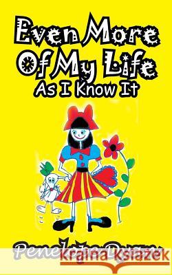 Even More of My Life as I Know It Penelope Dyan 9781935630500 Bellissima Publishing - książka