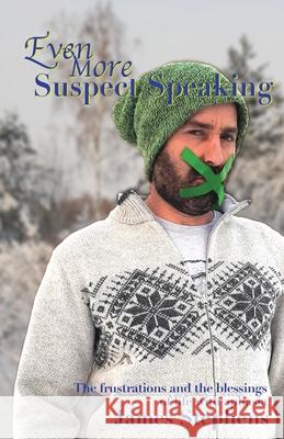 Even More Suspect Speaking: The frustrations and the blessings of life with aphasia James Stephens 9780473712372 Dmspublishing - książka