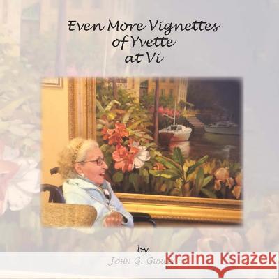 Even More Vignettes of Yvette at Vi John G Gurley 9781496960559 Authorhouse - książka