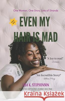 Even My Hair Is Mad Lisa K. Stephenson 9781094740201 Independently Published - książka