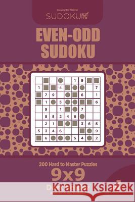 Even-Odd Sudoku - 200 Hard to Master Puzzles 9x9 (Volume 7) Dart Veider 9781729564301 Createspace Independent Publishing Platform - książka