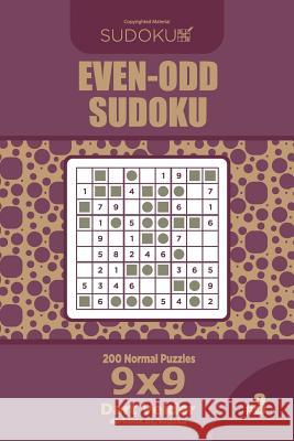 Even-Odd Sudoku - 200 Normal Puzzles 9x9 (Volume 3) Dart Veider 9781729562987 Createspace Independent Publishing Platform - książka