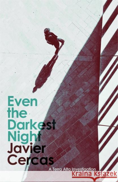 Even the Darkest Night: A Terra Alta Investigation Javier Cercas 9781529410013 Quercus Publishing - książka