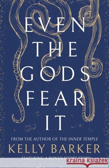 Even The Gods Fear It Kelly Barker 9781803136127 Troubador Publishing - książka