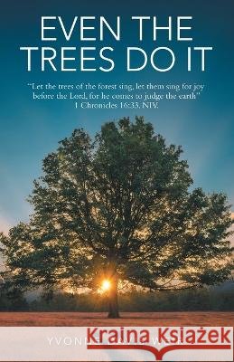 Even The Trees Do It Yvonne Davis-Weir 9781664291584 WestBow Press - książka