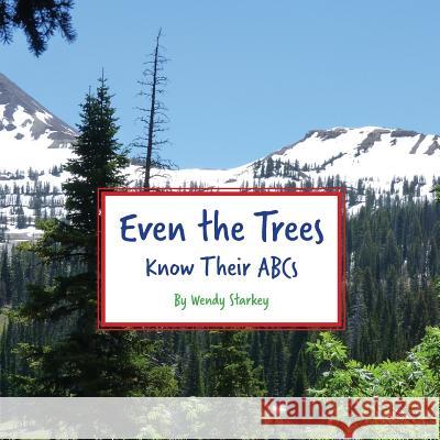 Even The Trees Know Their ABC's Starkey, Wendy 9781684186983 Wendy Starkey - książka