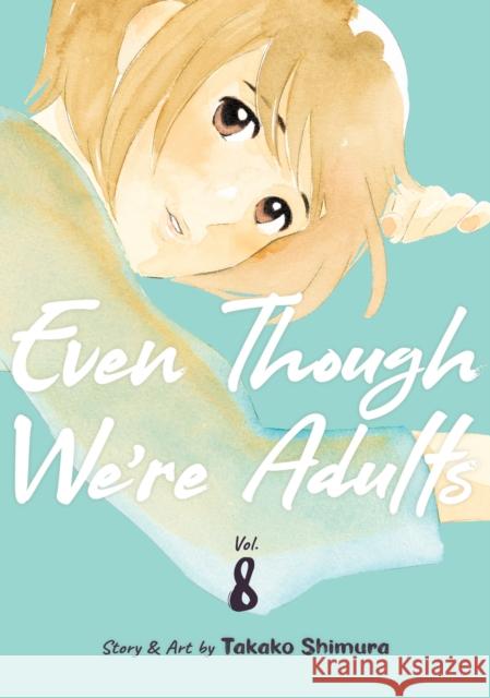 Even Though We're Adults Vol. 8 Takako Shimura 9798888436424 Seven Seas Entertainment LLC - książka