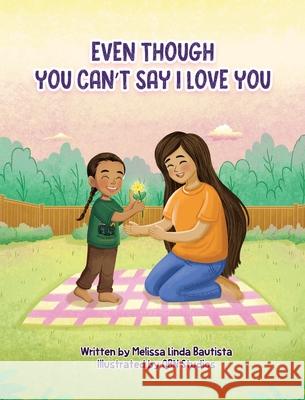 Even Though You Can't Say I Love You Melissa L. Bautista Qbn Studios 9781962725514 Qbn Studios - książka