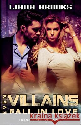 Even Villains Fall In Love Brooks, Liana 9781925825930 Inkprint Press - książka