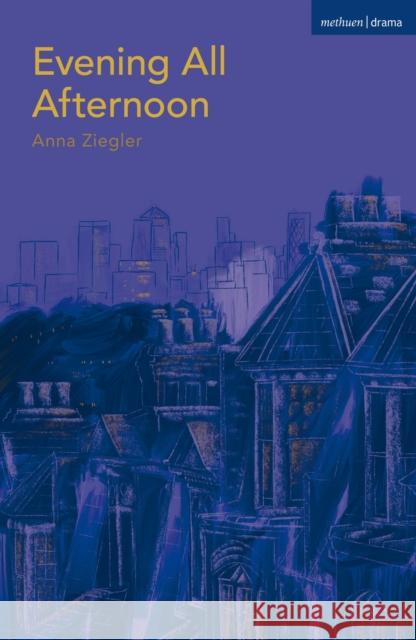 Evening All Afternoon Anna (Author) Ziegler 9781350618763 Methuen Drama - książka