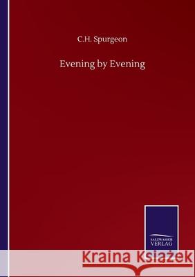 Evening by Evening Charles Haddon Spurgeon 9783752506242 Salzwasser-Verlag Gmbh - książka