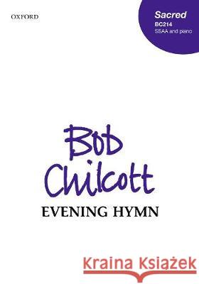 Evening Hymn: Vocal score Bob Chilcott   9780193514362 Oxford University Press - książka