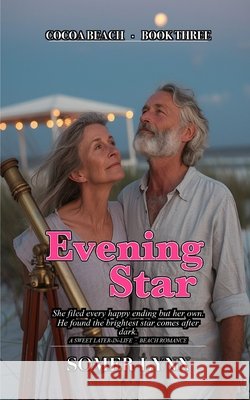 Evening Star: A Sweet Later-in-Life Beach Romance (Cocoa Beach Book 3) Lynn, Somer 9798183535242 Independently Published - książka