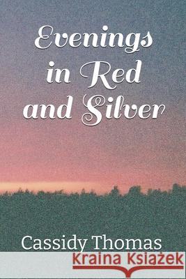 Evenings in Red and Silver Cassidy Thomas 9798593790149 Independently Published - książka