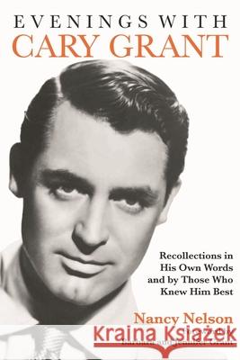 Evenings with Cary Grant: Recollections in His Own Words and by Those Who Knew Him Best Nancy Nelson 9781557839237  - książka