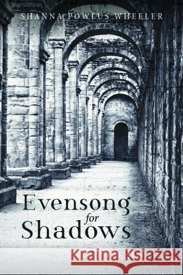 Evensong for Shadows Shanna Powlus Wheeler 9781532657221 Resource Publications (CA) - książka