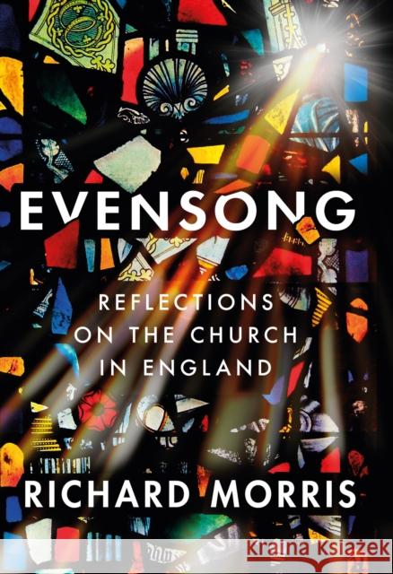 Evensong: Reflections on the Church in England Richard Morris 9781474614238 Orion Publishing Co - książka