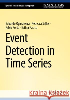 Event Detection in Time Series Eduardo Ogasawara Rebecca Salles Fabio Porto 9783031759406 Springer - książka