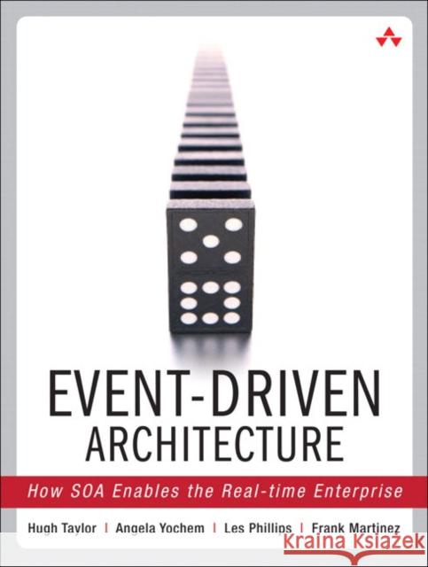 Event-Driven Architecture : How SOA Enables the Real-Time Enterprise Hugh Taylor 9780321322111 Pearson Education (US) - książka