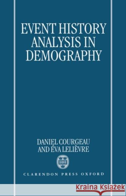 Event History Analysis in Demography Daniel Courgeau Eva Lelievre 9780198287384 Oxford University Press - książka