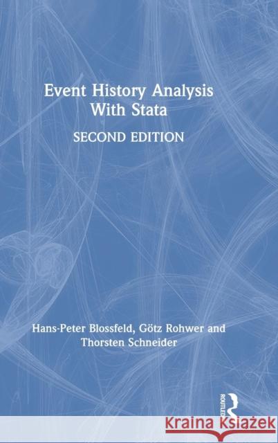 Event History Analysis with Stata: 2nd Edition Hans-Peter Blossfeld Katrin Golsch Gotz Rohwer 9781138070790 Routledge - książka