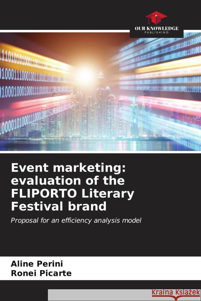 Event marketing: evaluation of the FLIPORTO Literary Festival brand Aline Perini Ronei Picarte 9786206867036 Our Knowledge Publishing - książka