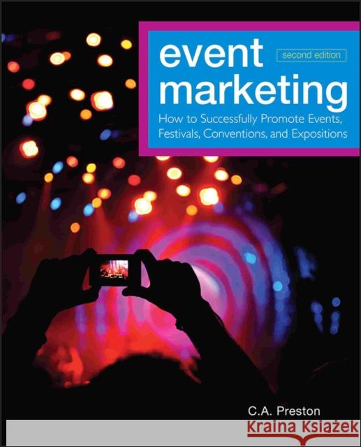 Event Marketing: How to Successfully Promote Events, Festivals, Conventions, and Expositions Preston, C. A. 9780470891070  - książka