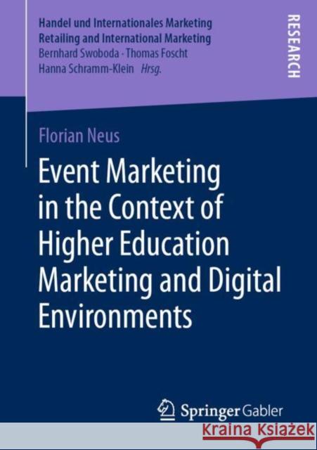 Event Marketing in the Context of Higher Education Marketing and Digital Environments Florian Neus 9783658292614 Springer Gabler - książka