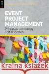 Event Project Management: Principles, technology and innovation  9781911635734 Goodfellow Publishers Limited