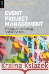 Event Project Management: Principles, technology and innovation  9781911635741 Goodfellow Publishers Limited