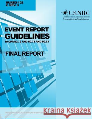 Event Report Guidelines 10 CFR 50.72 and 50.73: Final Report Commission, U. S. Nuclear Regulatory 9781499629231 Createspace - książka