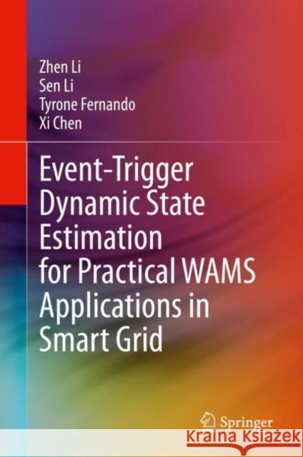 Event-Trigger Dynamic State Estimation for Practical Wams Applications in Smart Grid Li, Zhen 9783030456573 Springer - książka