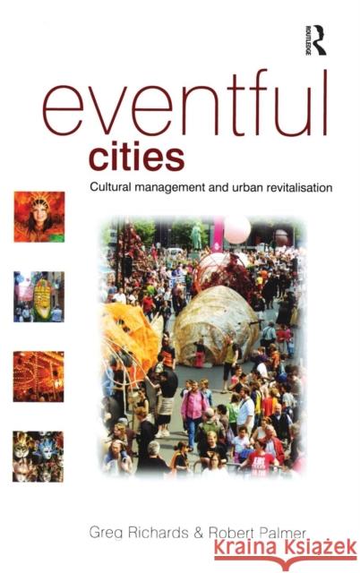 Eventful Cities Greg Richards Robert Palmer  9781138136786 Taylor and Francis - książka