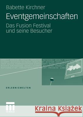 Eventgemeinschaften: Das Fusion Festival Und Seine Besucher Kirchner, Babette 9783531179872 VS Verlag - książka