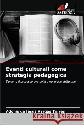 Eventi culturali come strategia pedagogica Adonis de Jes Varga 9786204075488 Edizioni Sapienza - książka