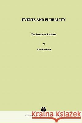 Events and Plurality: The Jerusalem Lectures Landman, Fred 9780792365693 Kluwer Academic Publishers - książka