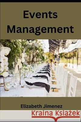 Events Management Elizabeth Jimenez   9798852705143 Independently Published - książka